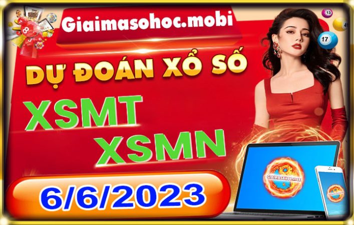 du-doan-xsmn-xsmt-2023-6-6